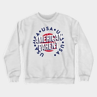 American Parent - 4th of July Crewneck Sweatshirt